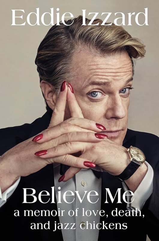 Cover of Believe Me — A Memoir of Love, Death, and Jazz Chickens