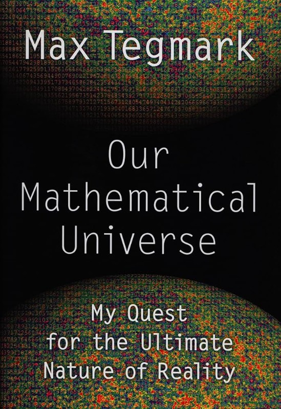 Cover of Our Mathematical Universe: My Quest for the Ultimate Nature of Reality